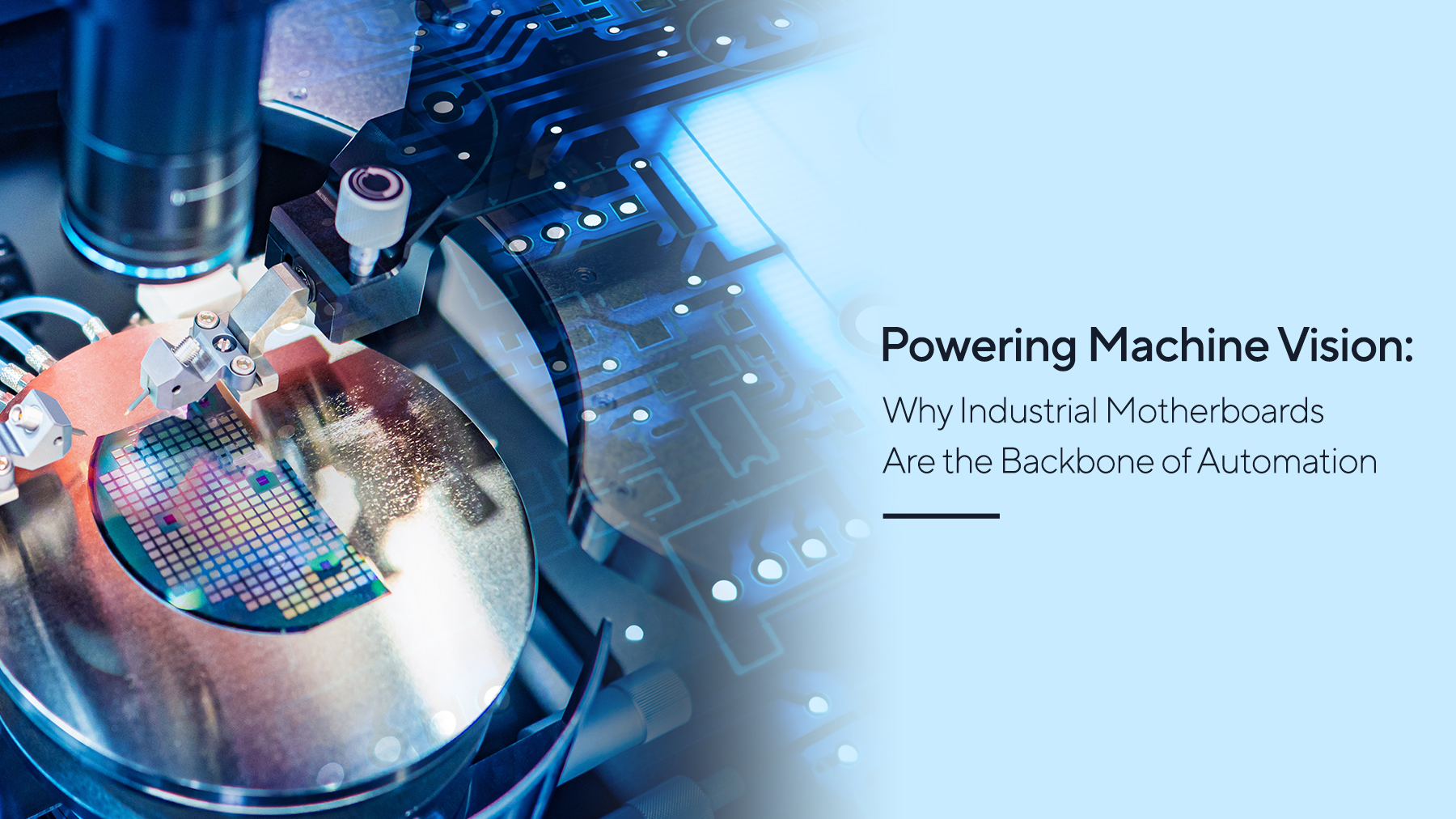 A microscope examining a silicon wafer on the left, with blue circuitry graphics. On the right, text reads: 'Powering Machine Vision: Why Industrial Motherboards Are the Backbone of Automation.'