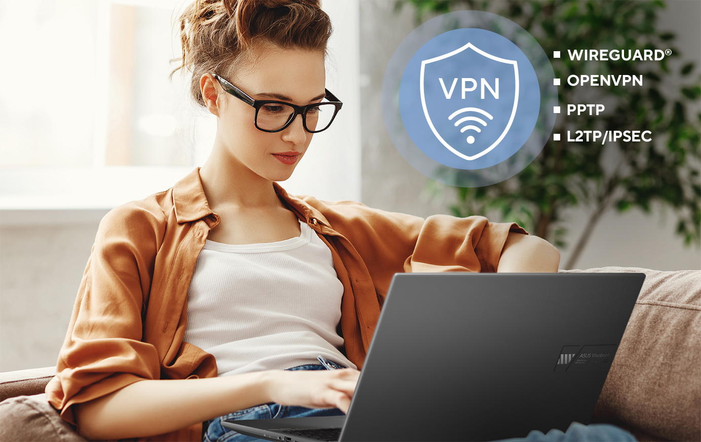 华硕路由器支持各种 VPN 安全协议，包括 WireGuard®、OpenVPN、PPTP 及 L2TP/IPSec。