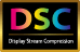 DSC Display Stream Compression